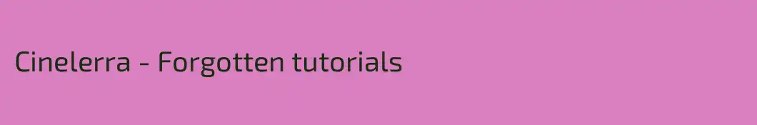 Cinelerra - Forgotten tutorials